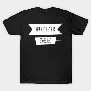 Beer Me T-Shirt